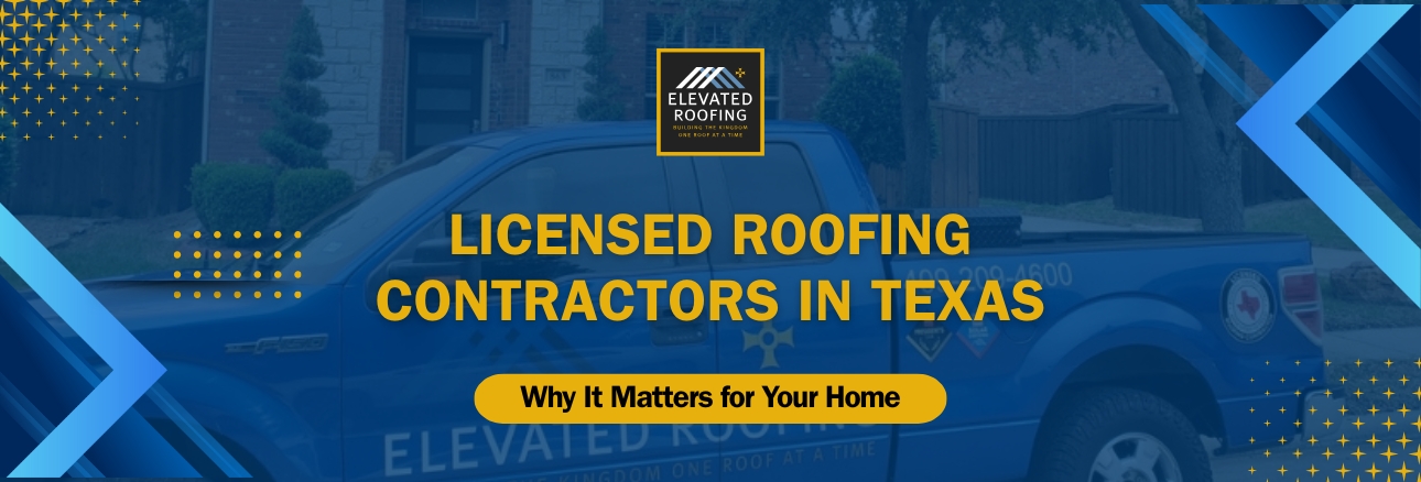 Roofing Contractor Licensing - Licensed Roofing Contractors in Texas - Elevated Roofing