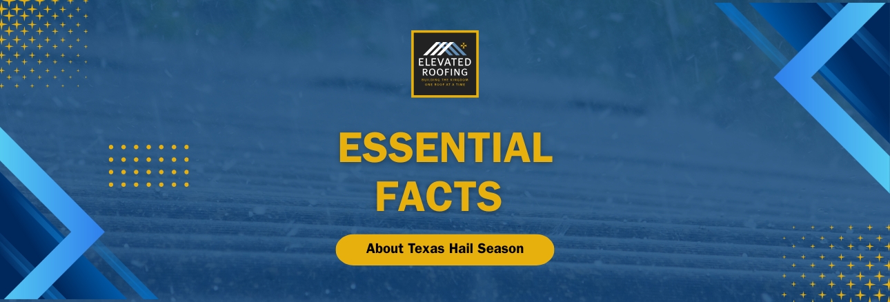 hail season in texas - Elevated Roofing