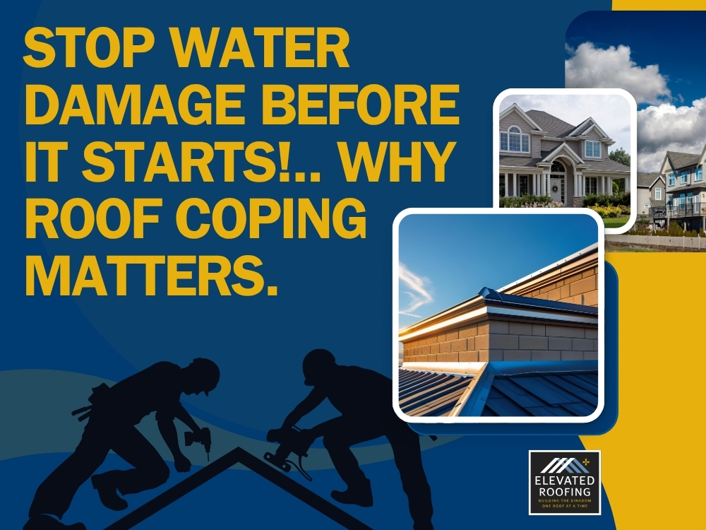 Roof Coping - Why Roof Coping Matters - Elevated Roofing
