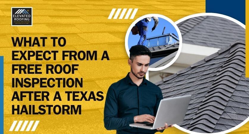 hail season in texas - What to Expect From a Free Roof Inspection After a Texas Hailstorm - Elevated Roofing