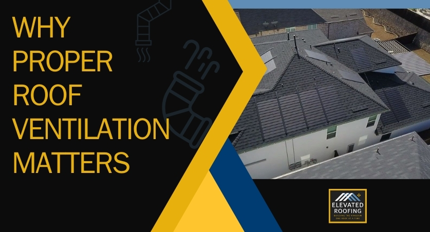 roof ventilation - Why It Matters - Elevated Roofing