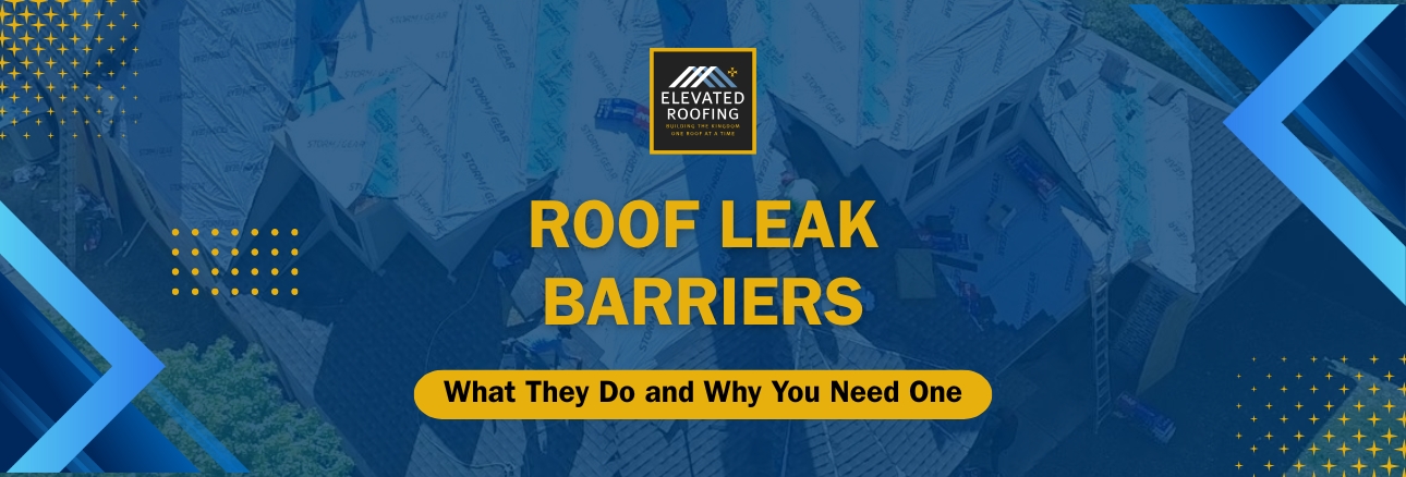 Roof Leak Barriers - Elevated Roofing