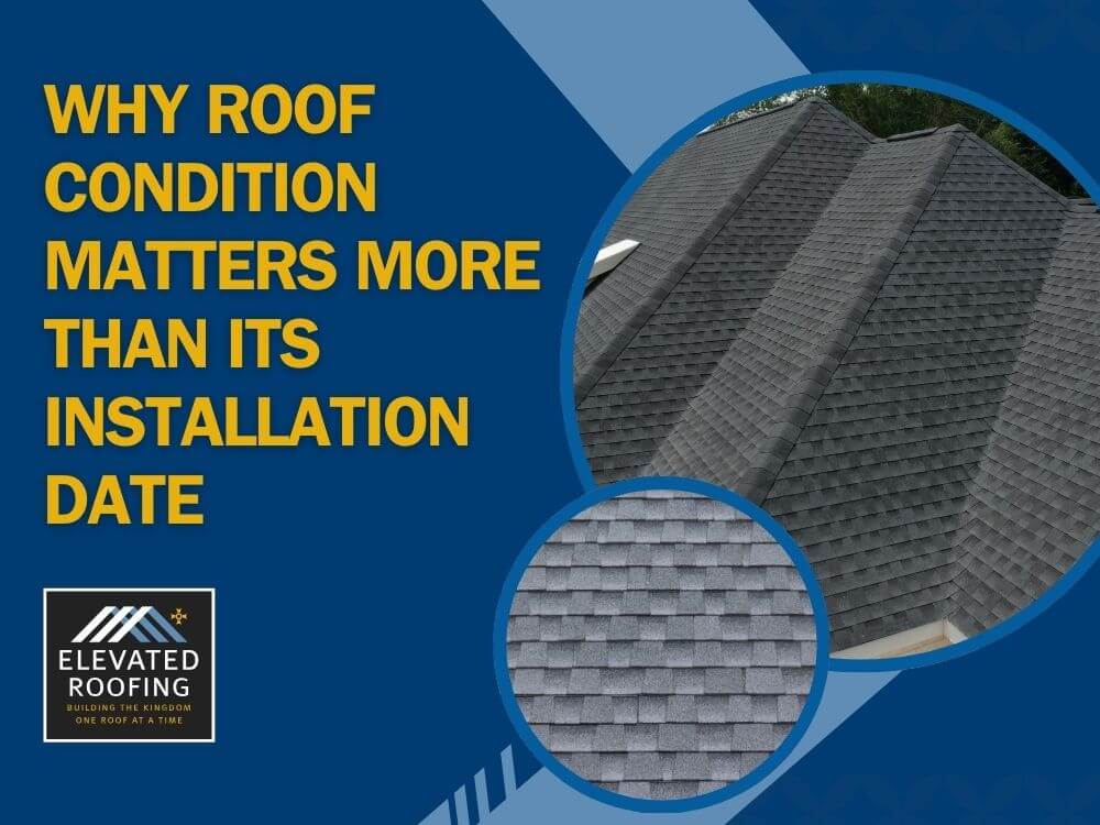 How to Find Out When a Roof Was Replaced - Why Roof Condition Matters More Than Its Installation Date - Elevated Roofing