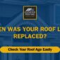 WHEN WAS YOUR ROOF LAST REPLACED Check Your Roof Age Easily Elevated Roofing  85x85