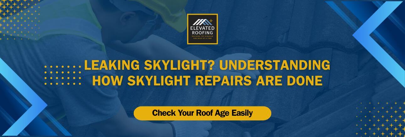 skylight repair - Leaking Skylight Understanding How Skylight Repairs Are Done - Elevated Roofing