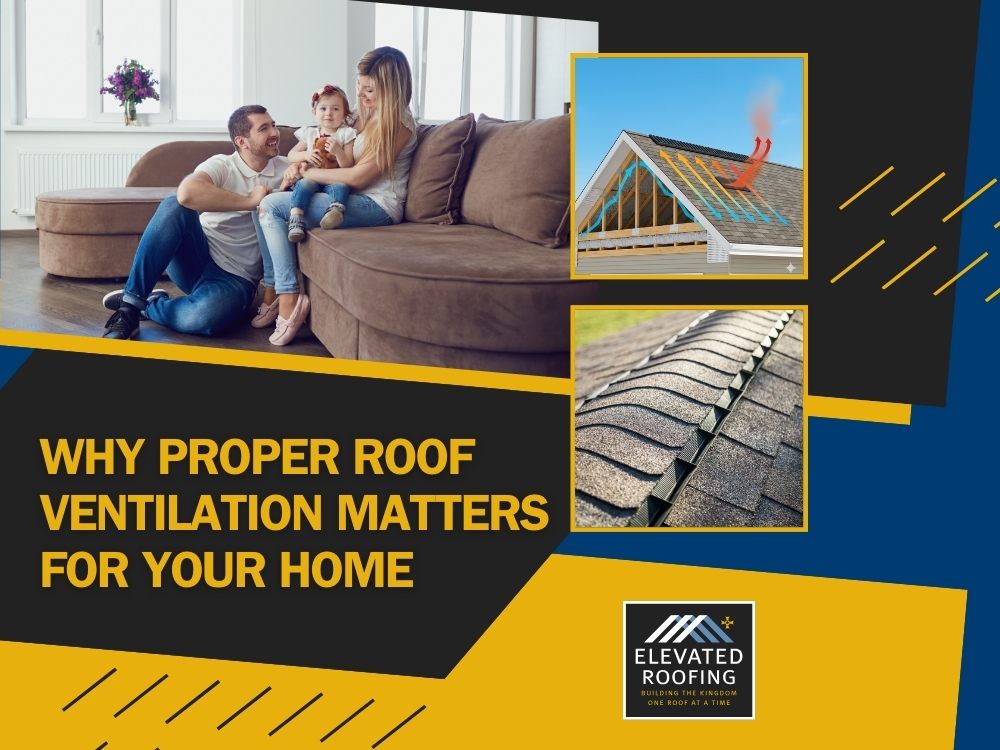 Roof Ventilation - Why Proper Roof Ventilation Matters - Elevated Roofing