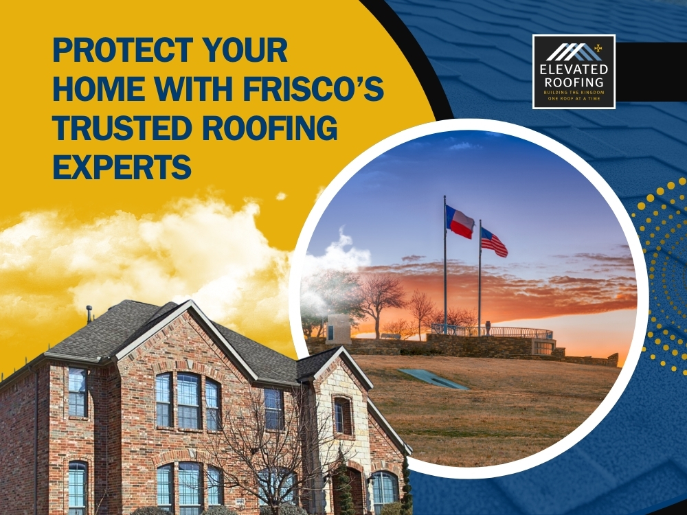 frisco roofing company - Protect Your Home With Frisco’s Trusted Roofing Experts - Elevated Roofing