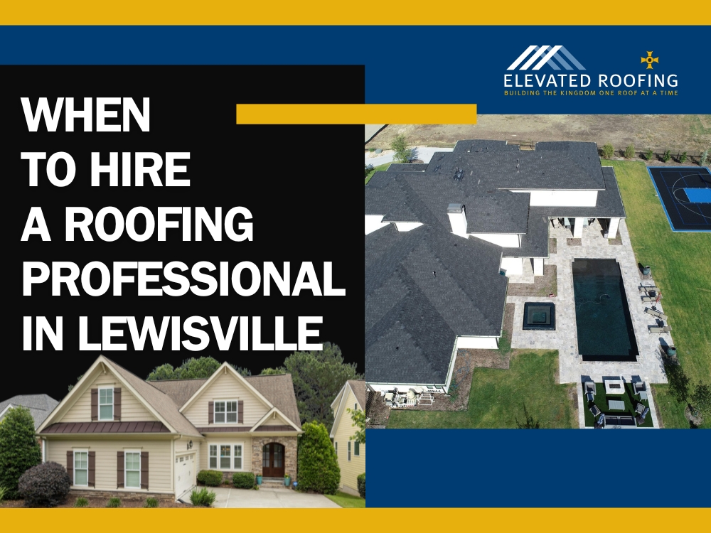 lewisville roofing - When to Hire a Roofing Professional in Lewisville - Elevated Roofing