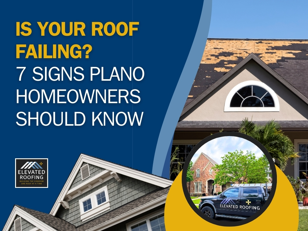plano roofing company - Is Your Roof Failing - Elevated Roofing