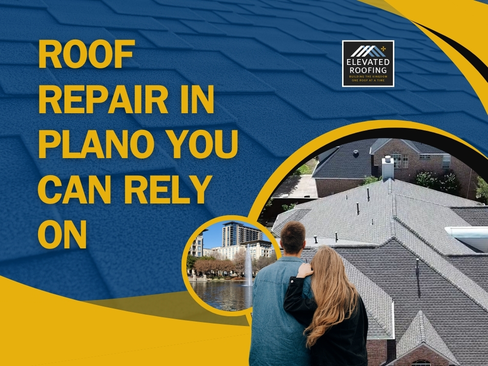 plano roofing company - Roof Repair in Plano You Can Rely On - Elevated Roofing