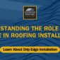 Drip edge Understanding the Role of Drip Edge in Roofing Installation Elevated Roofing 1 85x85