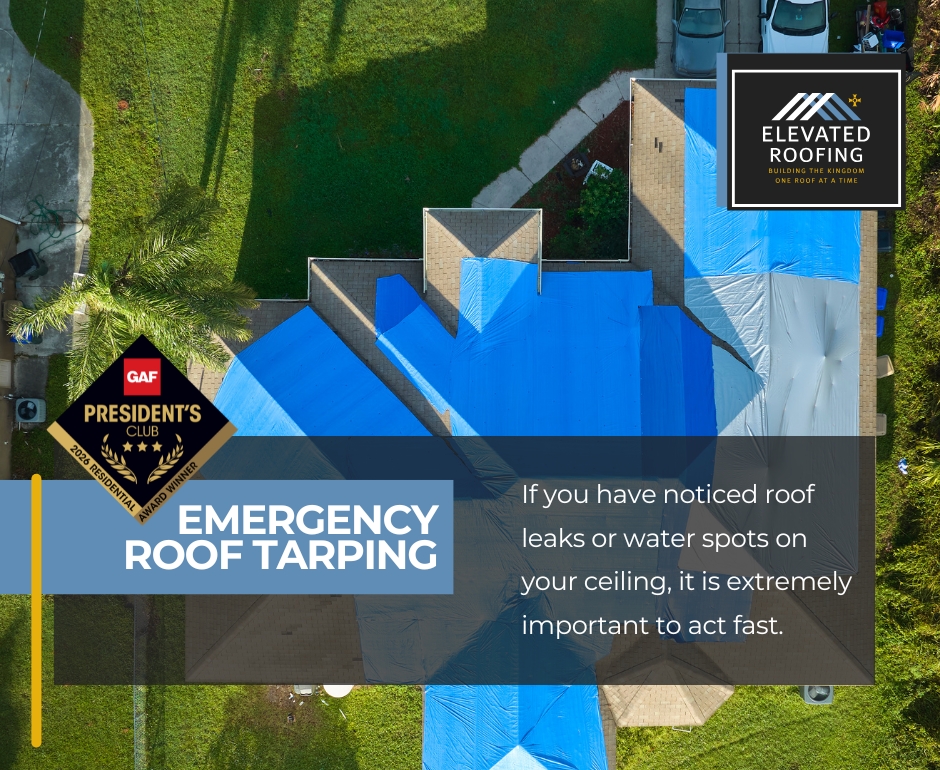 Emergency Roof Tarping - If you have noticed roof leaks or water spots 2026 - Elevated Roofing