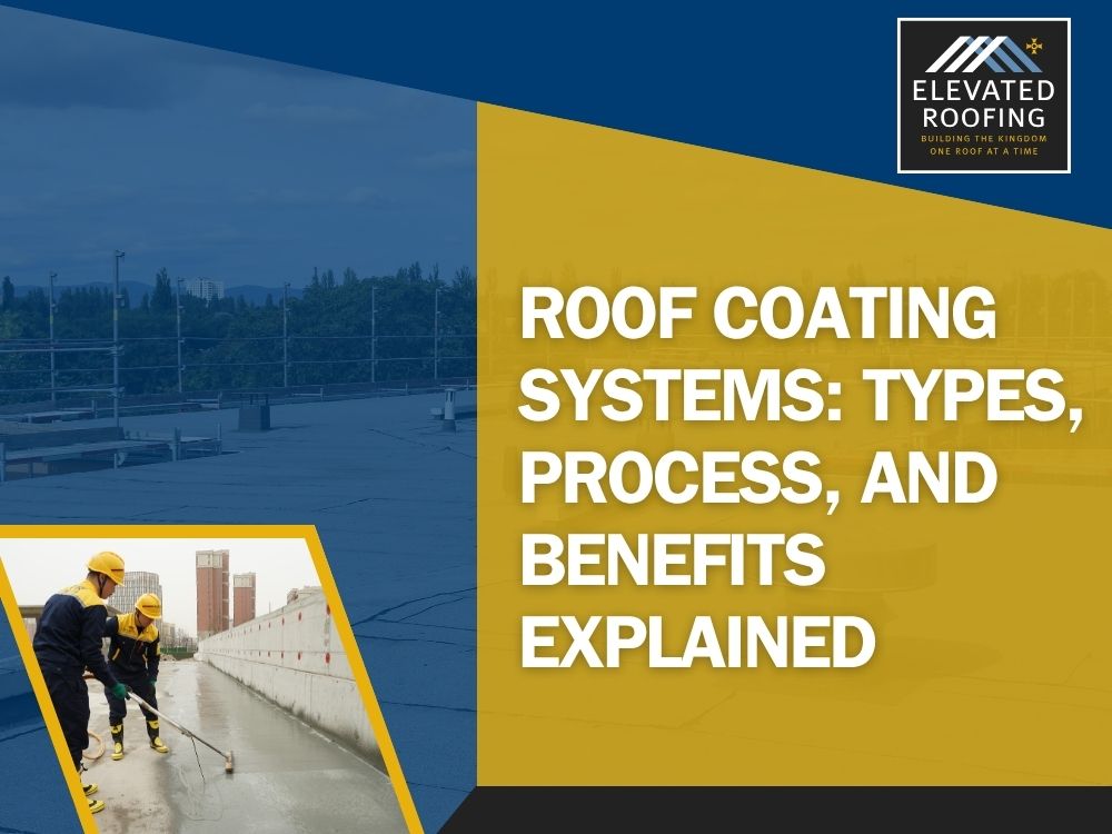 Roof Coatings - Roof Coating Systems: Types, Process, and Benefits Explained - Elevated Roofing