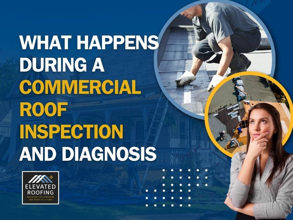 commercial roof repair Texas - What Happens During a Commercial Roof Inspection and Diagnosis - Elevated Roofing