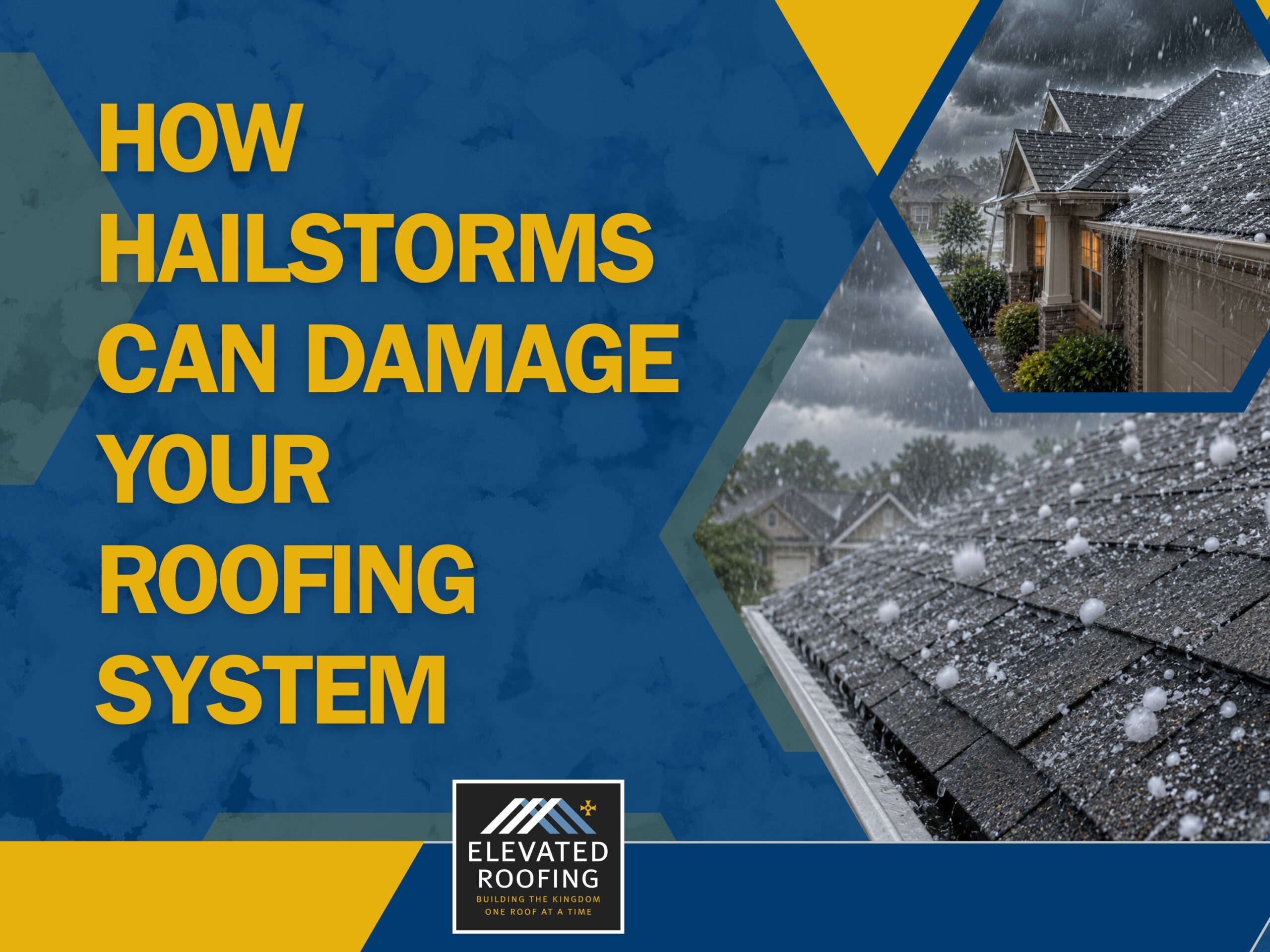 Hail Damages Roofing Materials - How Hailstorms Can Damage Your Roofing System - Elevated Roofing