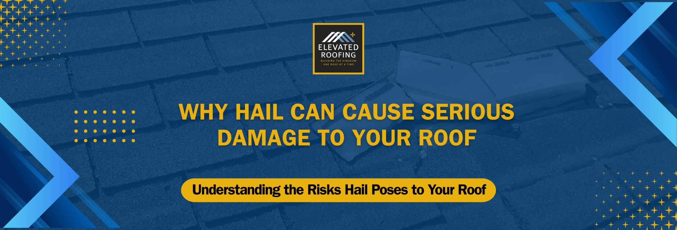 Hail Damages Roofing Materials - Why Hail Can Cause Serious Damage to Your Roof - Elevated Roofing