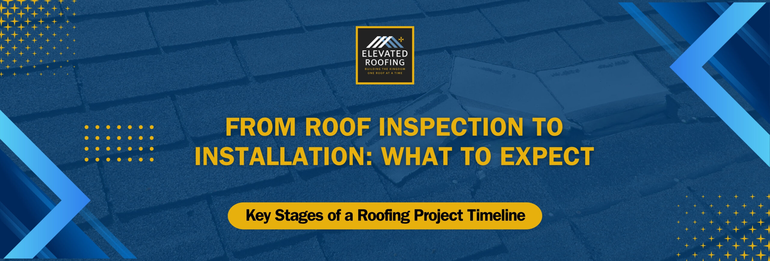 Roofing Project Timeline - From Roof Inspection to Installation - Elevated Roofing